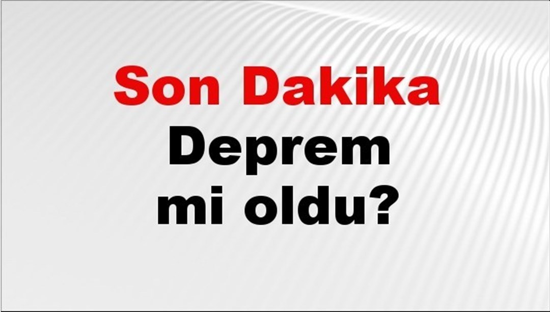Son dakika deprem mi oldu? Az önce deprem nerede oldu? İstanbul, Ankara, İzmir ve il il AFAD son depremler 07 Ekim 2025