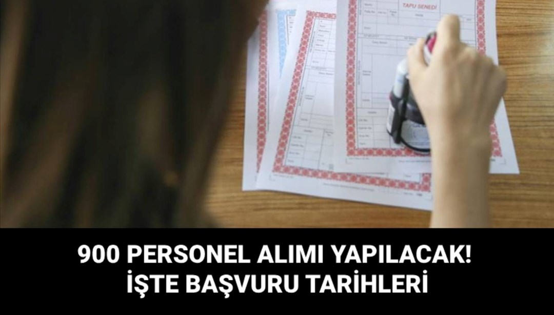 Arazi ve Kadastye Kayıtları Genel Müdürlüğü (TKGM) Sözleşme personeli için 900 Kredi (Şubelerin Dağıtım ve Başvuru Tarihleri) - Son Dakika Türkiye Haberleri